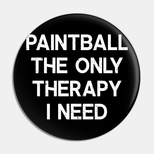 Paintball The Only Therapy I Need Pin by trendynoize