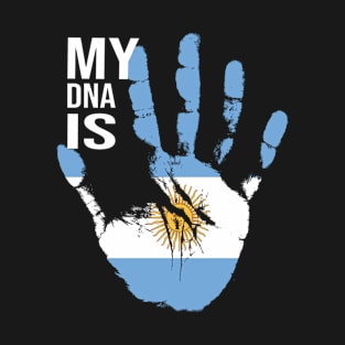 Argentina Flag, My DNA Is Argentinian, Argentinian Flag T-Shirt