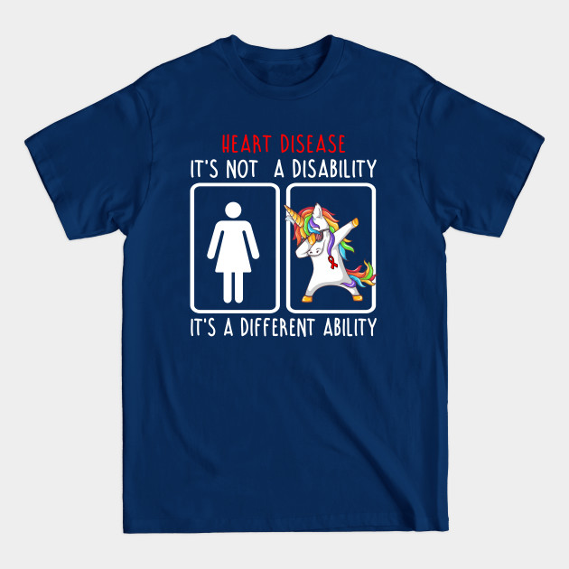 Heart Disease It's Not A Heart Disease It's A Different Ability Support Heart Disease Warrior Gifts - Heart Disease Awareness - T-Shirt Heart Disease It's Not A Heart Disease It's A Different Ability Support Heart Disease Warrior Gifts - Heart Disease Awareness - T-Shirt