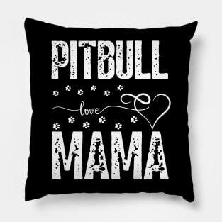 Pitbull Love Mama dogs bully dog lover Pillow