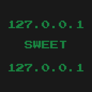 127.0.0.1 Sweet 127.0.0.1 T-Shirt