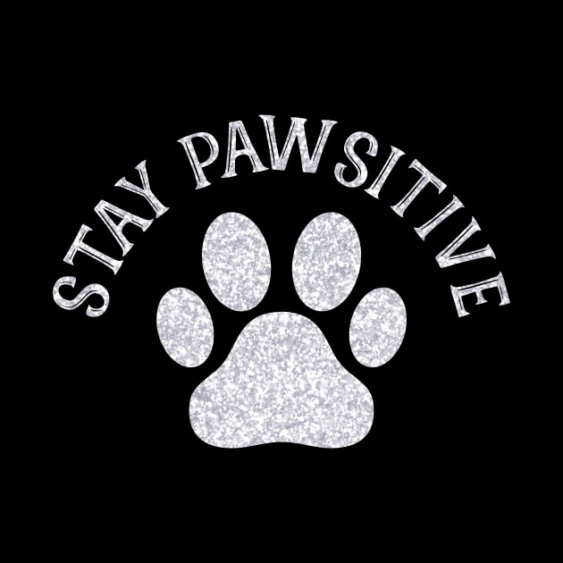 Stay Pawsitive by badrianovic