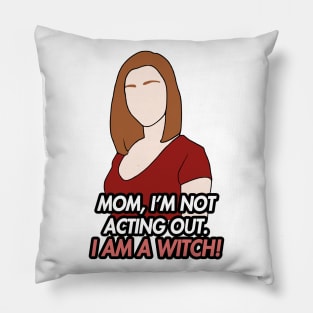 im not acting out. i am a witch Pillow