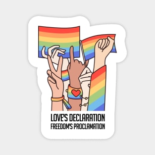 Love's Declaration, Freedom's Proclamation Magnet