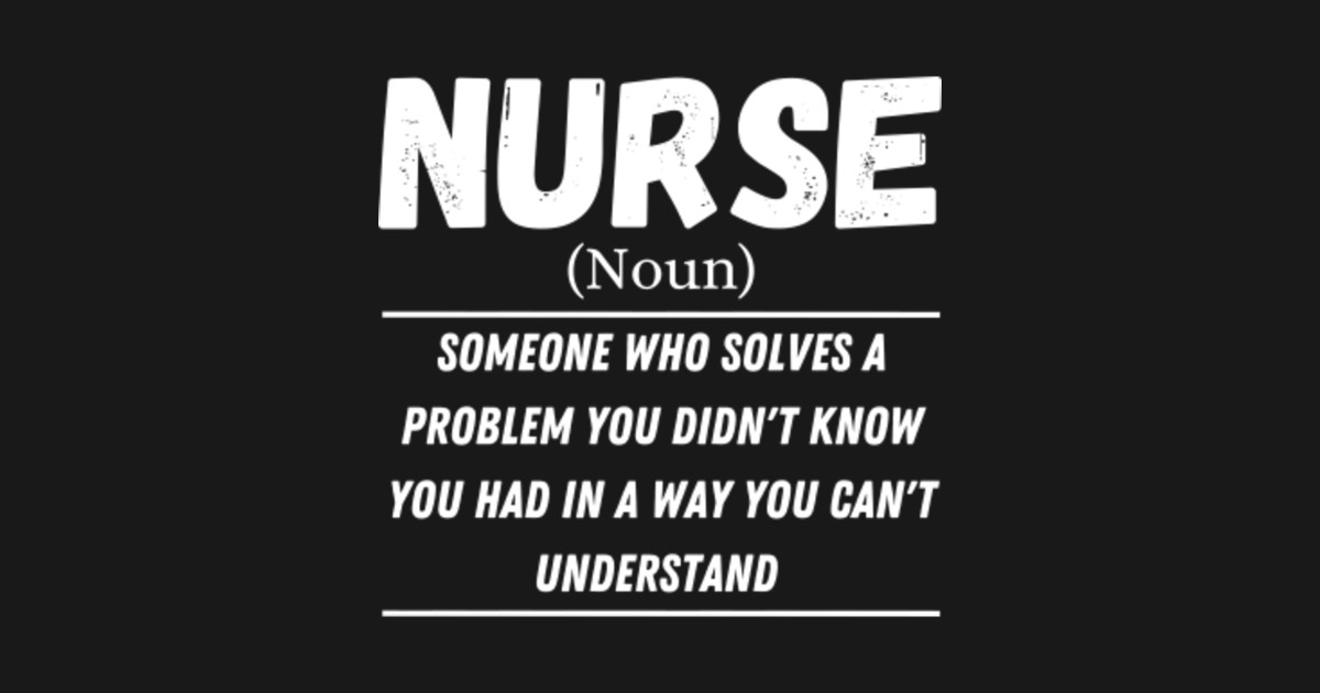 nurse Noun Definition nursing Quote Nursing Gifts TShirt TeePublic