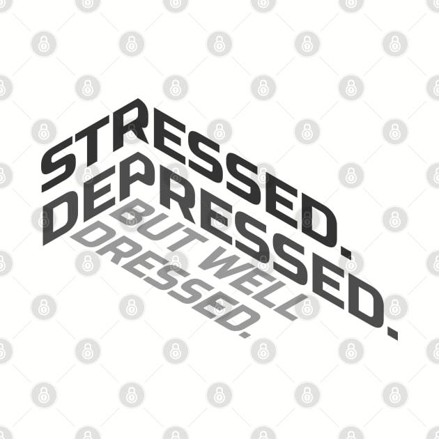 Stressed Depressed, but... by Lolebomb