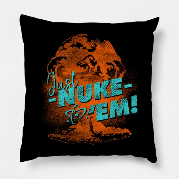 Just Nuke Em Funny Nuclear Bomb Pillow by 461VeteranClothingCo