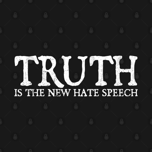 Truth Is The New Hate Speech - White Grunge by Real Pendy