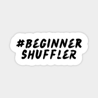#BeginnerShuffler Magnet