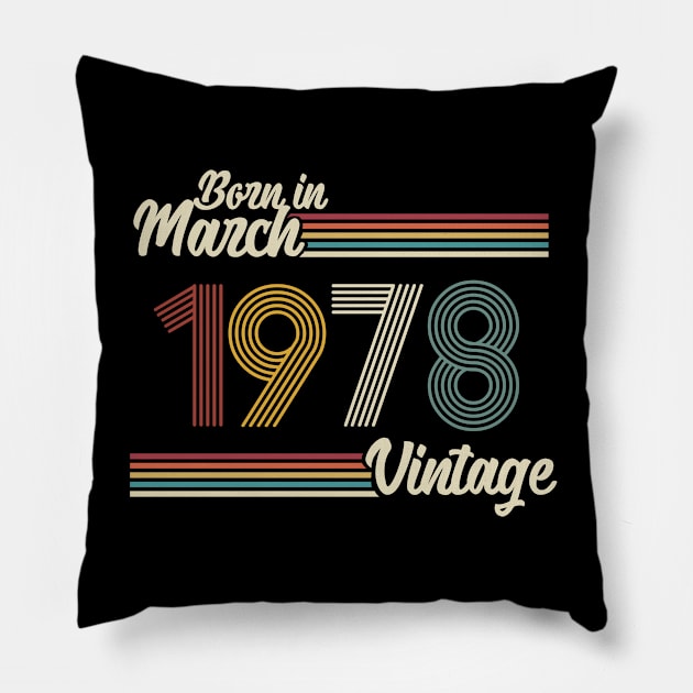 Vintage Born in March 1978 Pillow by Jokowow