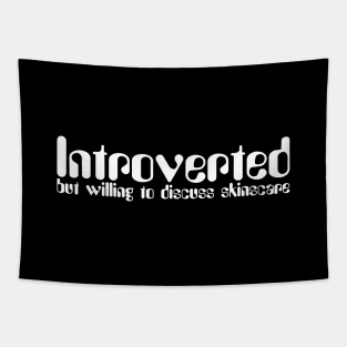 Introverted but willing to discuss skinscare Funny sayings Tapestry