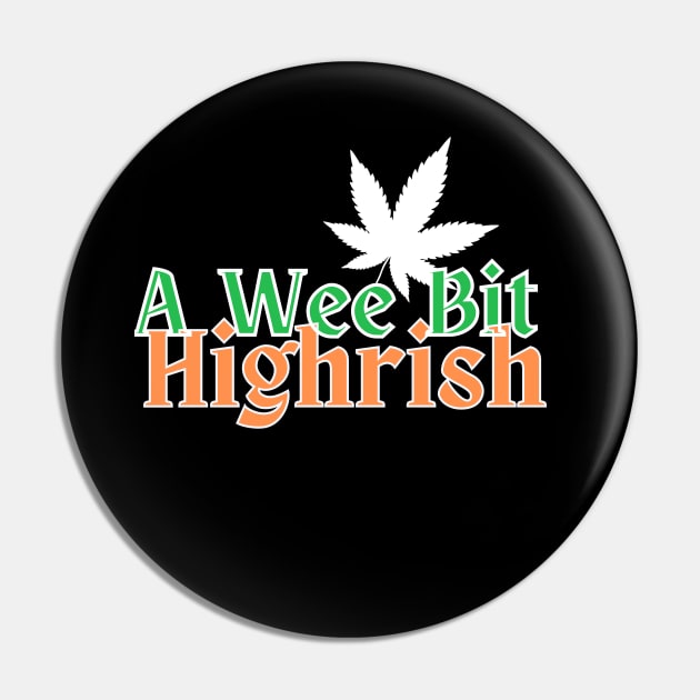 A Wee Bit Highrish True Irishman Pin by FrogandFog