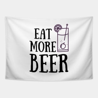 Eat More Beer - Funny Beer Quote For Funny People, Beer Fans Gifts, Beer Lovers Tapestry