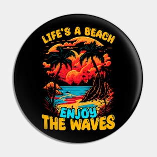 Life's a Beach Enjoy the waves | Summer Beach lover Funny Pin