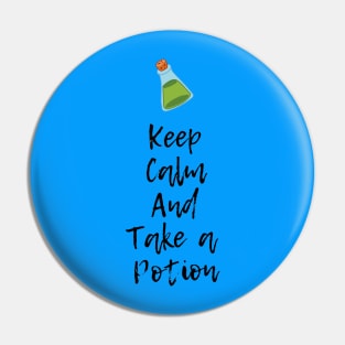 Keep Calm and take a potion. Pin