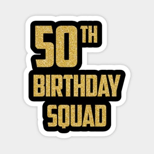 50th Birthday Shirt for Group 50 Birthday Squad Magnet