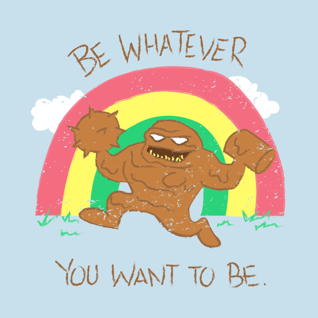 Be Whatever You Want To Be by DarkSemanyk