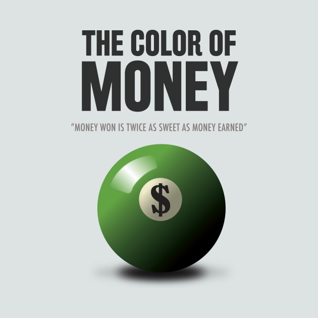 The Color of Money - Alternative Movie Poster by MoviePosterBoy