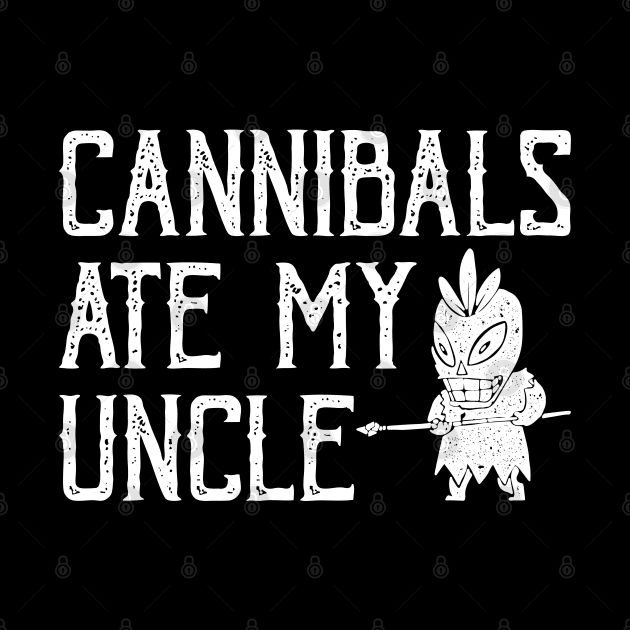 Cannibals Ate My Uncle by devilcat.art