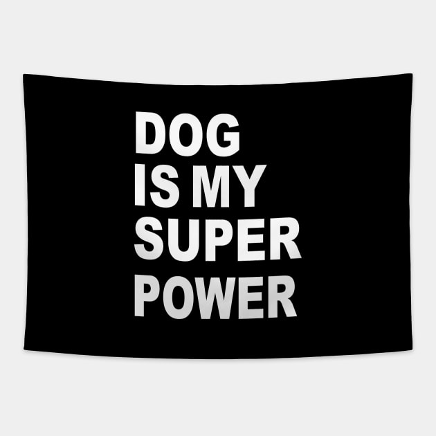 dog is my superpower Tapestry by lonway