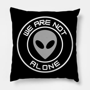 We Are Not Alone - gray alien Pillow