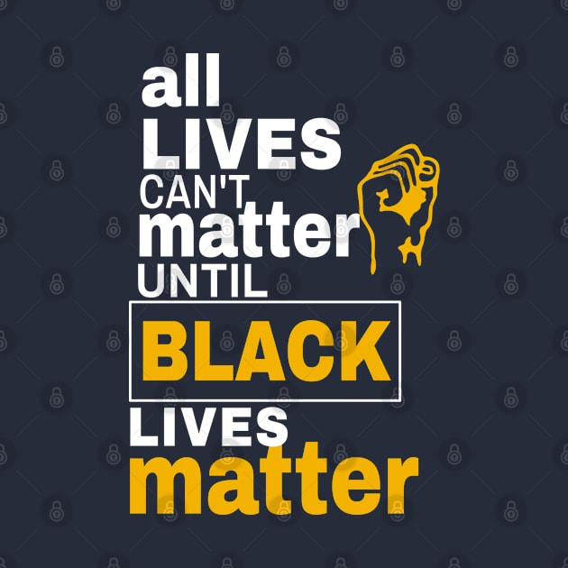 All Lives Can't Matter Until Black Lives Matter by lisalizarb