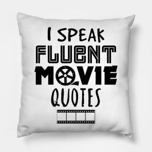 I speak fluent movie quotes Pillow