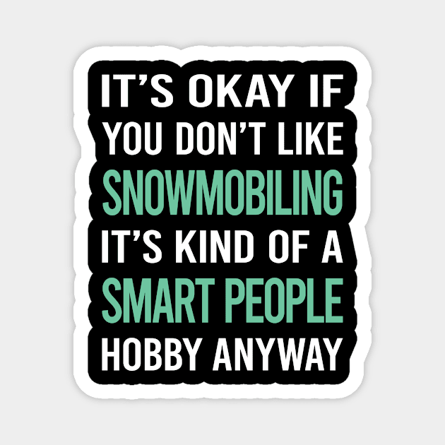 Smart People Hobby Snowmobiling Snowmobile Magnet by Happy Life