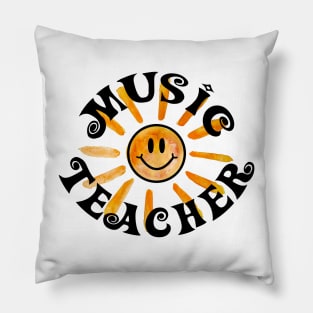 Music Teacher - Back Print - Groovy Happy Sunshine Gift Pillow