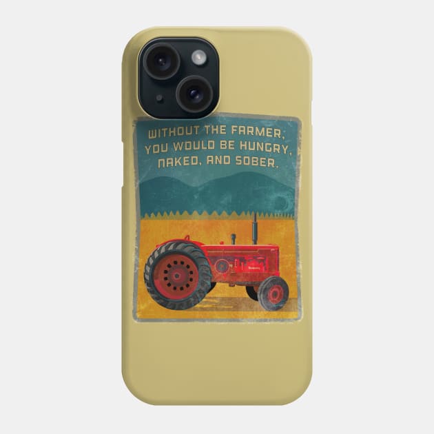 WITHOUT THE farmer Phone Case by Midcenturydave
