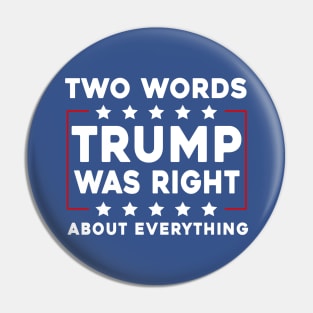 Two Words Trump Was Right Funny Joe Biden Pin