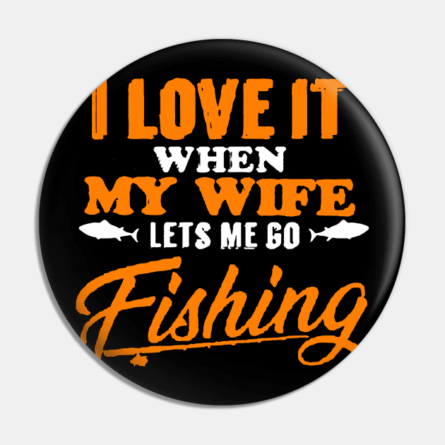 my wife let me go fishing Pin by amillustrated