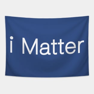 i matter Tapestry