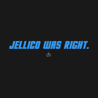 Jellico was Right! T-Shirt