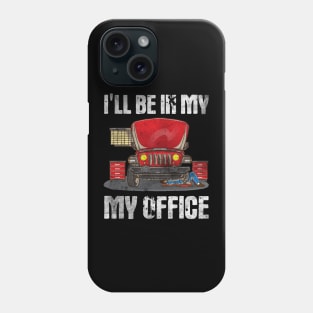 I'll be in my Office | Mechanic Garage Gift Phone Case
