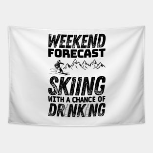 Weekend forecast skiing with a chance of drinking - Winter skiing Tapestry