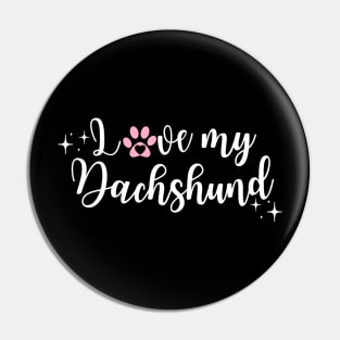 I love My Dachshund White Pin