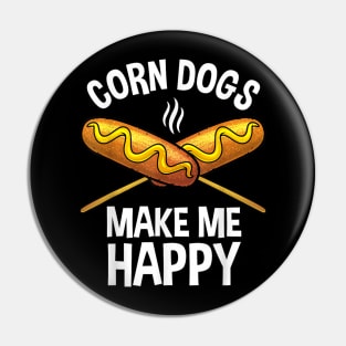 Corn Dogs make me happy Pin