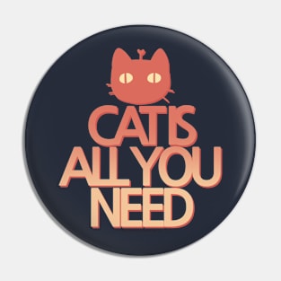 CAT IS ALL YOU NEED by Sunnie Meowtlu Pin