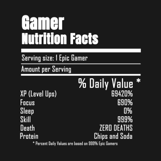 gamer nutrition facts T-Shirt