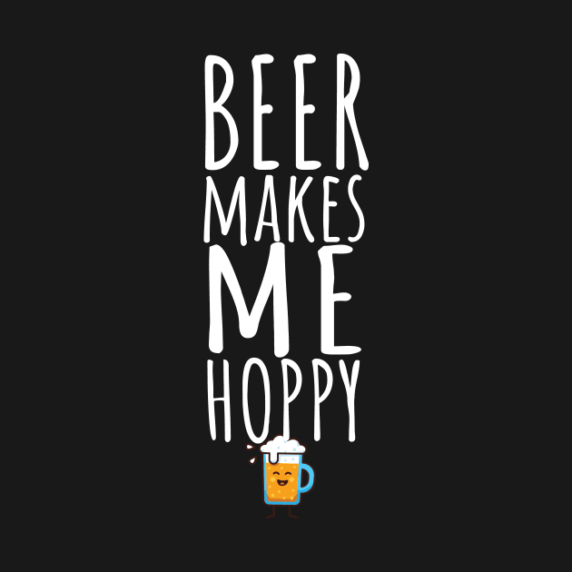 Beer makes me hoppy by maxcode