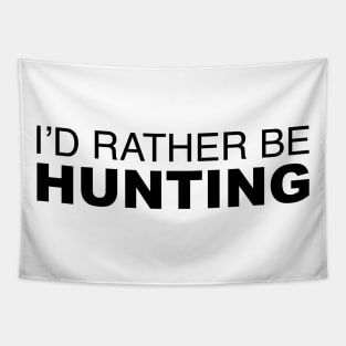 Id rather be Hunting Tapestry