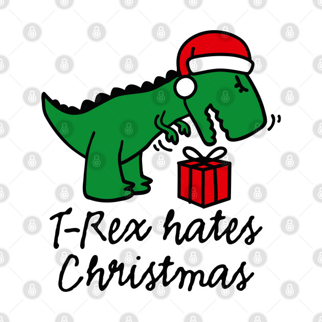 Disover T-Rex hates Christmas ugly xmas dinosaur Christmas present gift - Christmas T Rex - T-Shirt