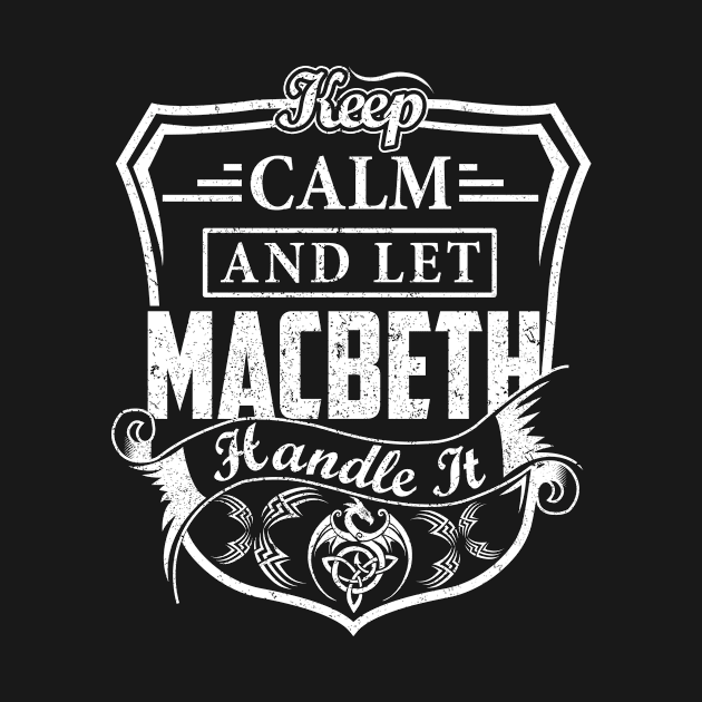 Keep Calm and Let MACBETH Handle It by Jenni