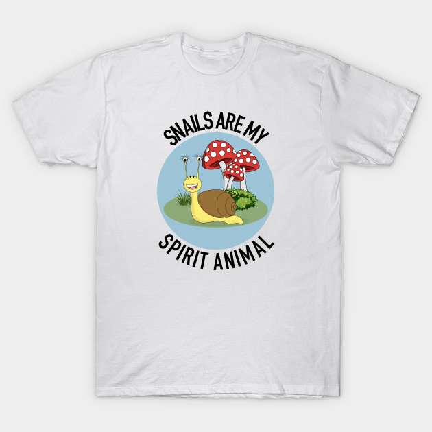 Snails are My Spirit Animal Cute Snail with Mushrooms 2 - Spirit Animals - T-Shirt