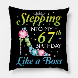 Happy Birthday 67 Years Old Stepping Into My 67th Birthday Like A Boss Was Born In 1953 Pillow