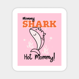 mommy shark hot mommy, aesthetic cute mum design illustration Magnet