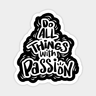 Do all things with Passion Magnet