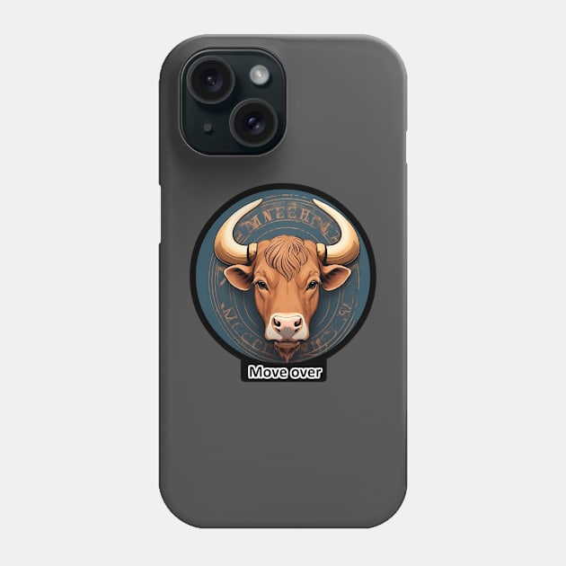 Move over Phone Case by Forqueda Store