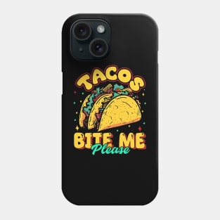 Tacos Bite Me Please Phone Case